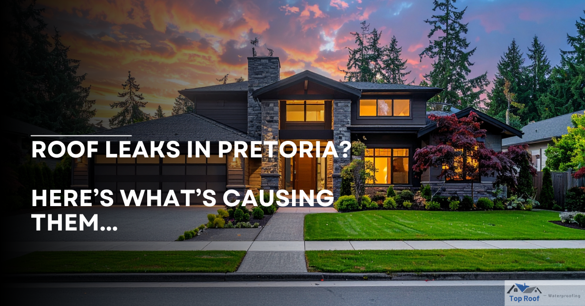 You are currently viewing 4 Common Causes of Roof Leaks in Gauteng and How to Prevent Costly Damage