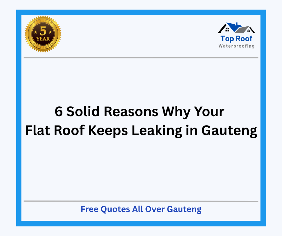 Read more about the article Why Your Flat Roof Keeps Leaking in Gauteng, Even After Waterproofing.